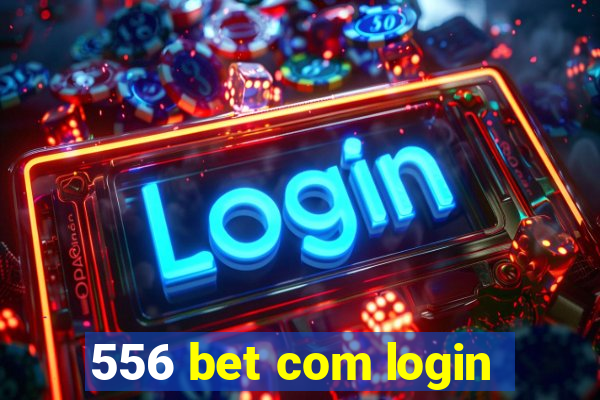 556 bet com login